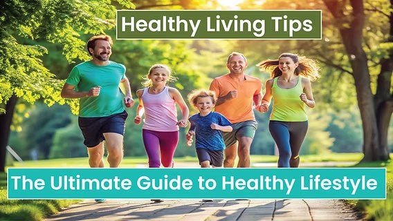 Healthy Living Tips: A Complete Guide to Improving Your Physical and Mental Well-Being